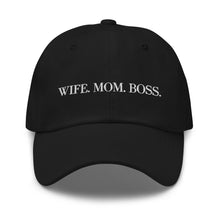 Load image into Gallery viewer, Wife. Mom. Boss. Dad hat
