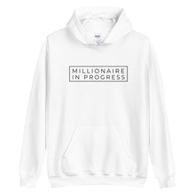 Load image into Gallery viewer, Millionaire in Progress Hoodie
