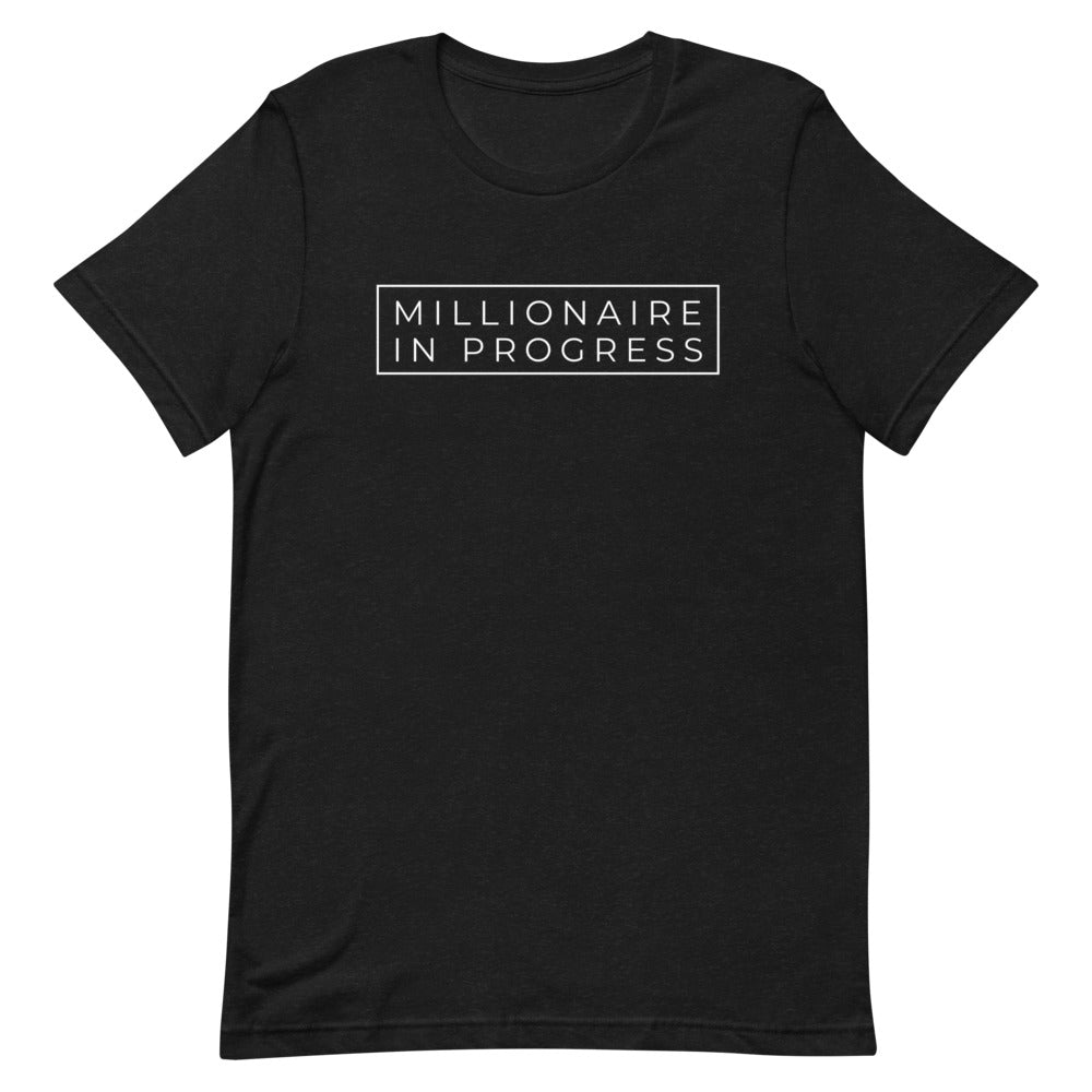 Millionaire in Progress T-Shirt